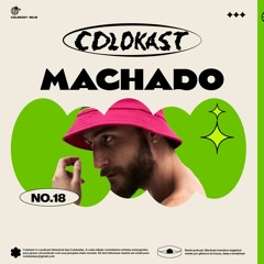 𝘊𝘖𝘓𝘖𝘒𝘈𝘚𝘛 — 18: Machado