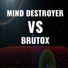 Brutox23 vs. Mind Destroyer - [180Bpm]