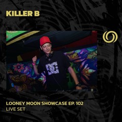 KILLER B | Looney Moon Records Series EP. 102 | 09/10/2024