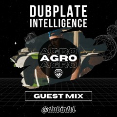 Dub Intel Guest Mix : AGRO