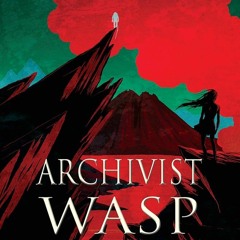 Archivist Wasp - A YA Katabasis