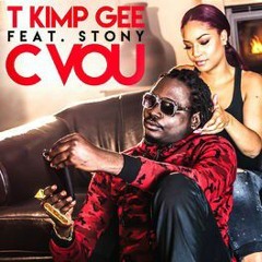 T KIMP GEE Feat STONY - C VOU