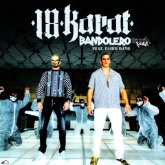 18 Karat X Farid Bang - Bandolero (44388er Remix)