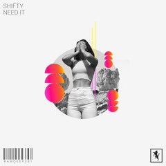 SHIFTY - NEED IT [RAWDEEP081]