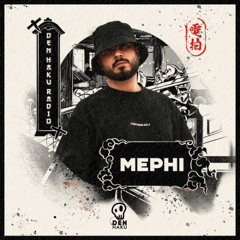 Den Haku Radio 004 - Mephi