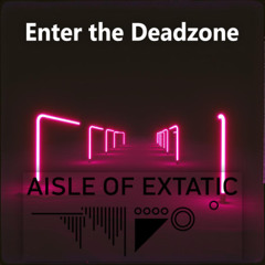 Enter the dead Zone