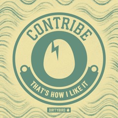 Contribe - That's How I Like It [BIRDFEED]