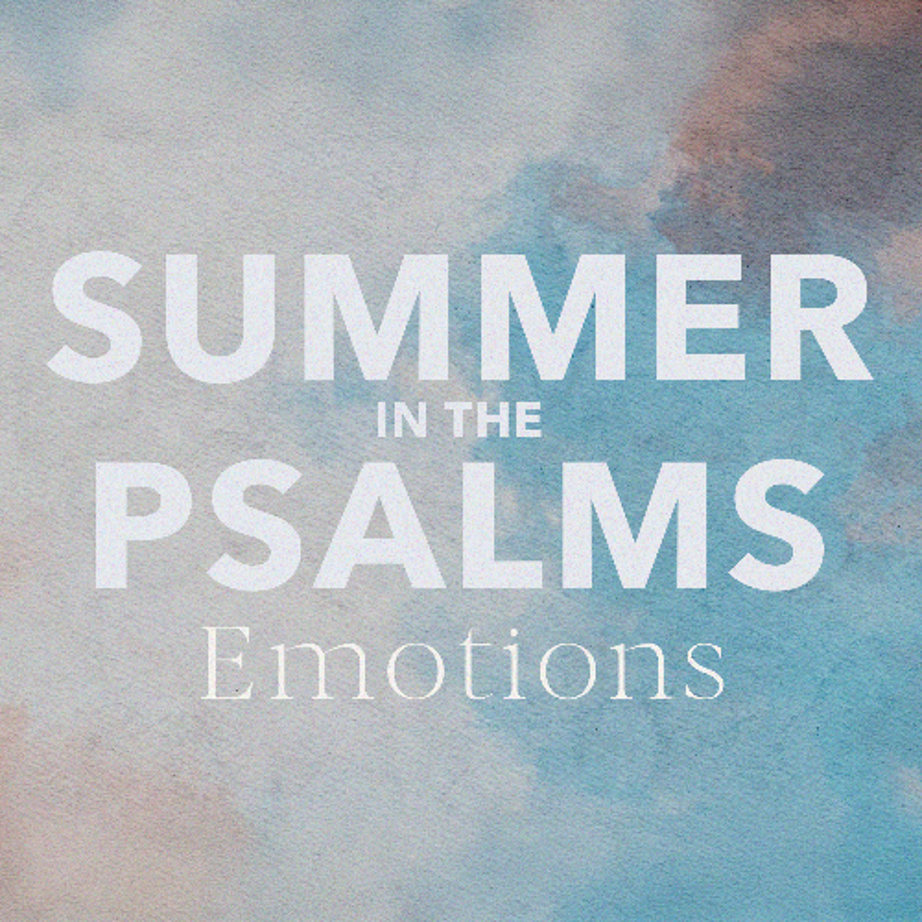 Summer in the Psalms: Sadness - Logan Maloney