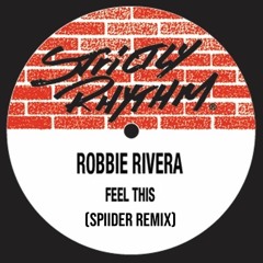 Robbie Rivera- Feel This (Spiider Vogue Remix)