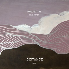 Project 37 {UK} - Head Top EP - Distance Music {DM208}