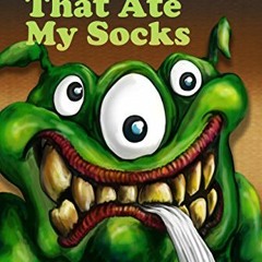 ACCESS [EBOOK EPUB KINDLE PDF] The Monster That Ate My Socks (A Perfect Bedtime Story