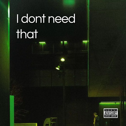 I Don't Need That (Prod. TwoScoops)
