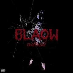 Choppazay - Blaow [Hosted by DJ BLAT]