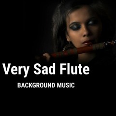 Very Sad Flute Background Music For Sad Poetry