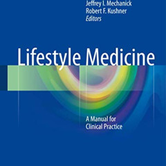 VIEW EPUB ✅ Lifestyle Medicine: A Manual for Clinical Practice by  Jeffrey I. Mechani