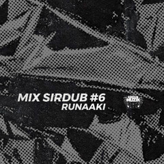 Mix SirDub #6 - Runaaki 19 OCT 2025