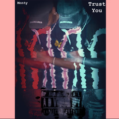 Monty - Trust You
