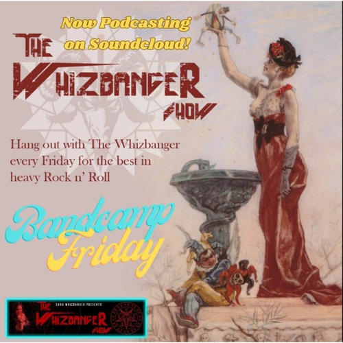 Bandcamp Friday Edition - The Whizbanger Show - #192 - Sept 1, 2023