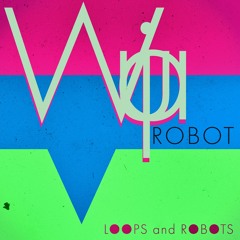 LOOPS and ROBOTS - WUJA ROBOT