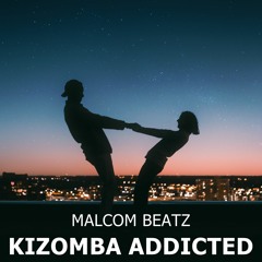 MALCOM BEATZ - Kizomba Addicted (Audio Official)