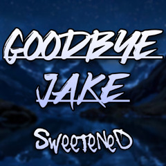 (Painted Blue) GOODBYE JAKE | Sweetened