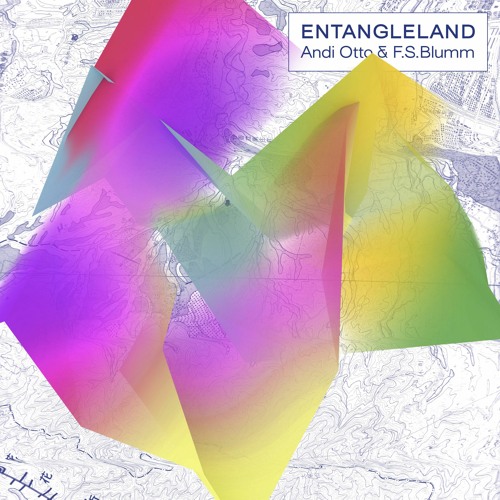 Andi Otto & F.S.Blumm: Entangleland