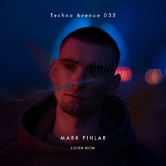 Techno Avenue Music Show - TA#032 // MARK PIHLAR studio mix from LJ, SVN
