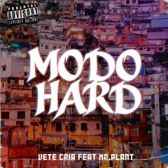 Vete Cria - Modo Hard Feat Mr. Plant Prod. Oldilla