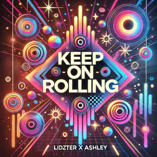 Premiere | LIDZTER X ASHLEY - Keep On Rolling [Free DL]