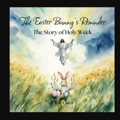 [READ] ❤ The Easter Bunny's Reminder: The Story of Holy Week     Paperback – Large Print, February