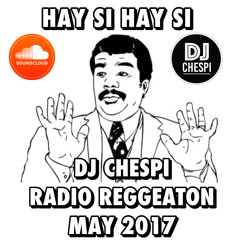 DJ CHESPI - RADIO REGGEATON - MAY 2017