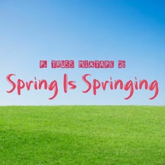 P. Truss Mixtape 2: Spring Is Springing