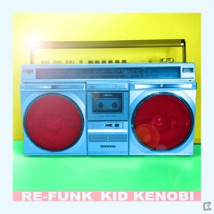 Re - Funk (Halcyon Dayz Remix) - Kid Kenobi ***OUT NOW***