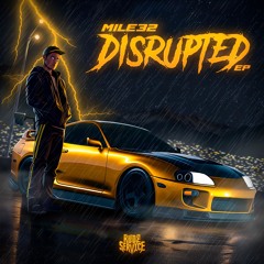 Mile32, SLYCKZ - Disruptor