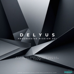 Delyus Music | Progressive mission 051 |