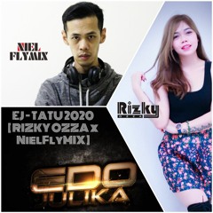 EJ - TATU - [ EDO JULIKA ] #Rizky Ozza x NielFlyMIX