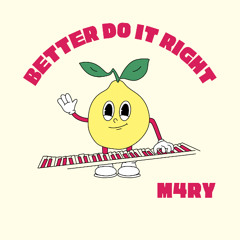 M4RY - better do it right