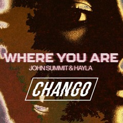 John Summit x Hayla - Where You Are (Chango Edit)-Filtered