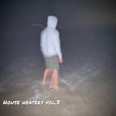 House Heaters Vol. 5
