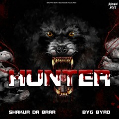 Hunter - Shakur Da Brar & Byg Byrd