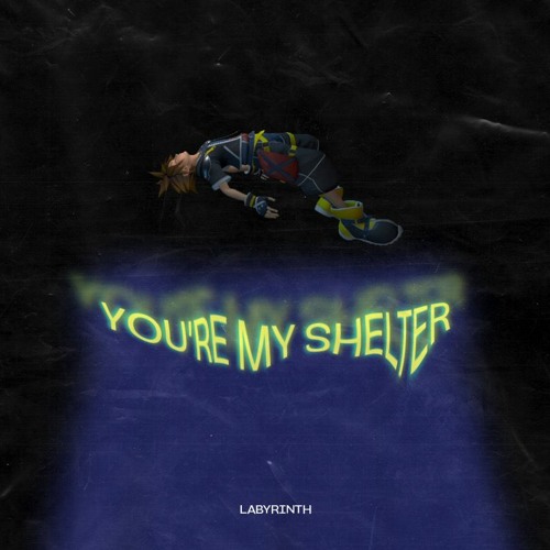 you’re my shelter (feels mix v2)