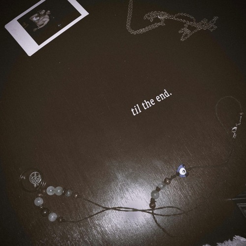 Til The End