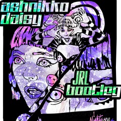 Ashnikko Daisy (JRL Remix)