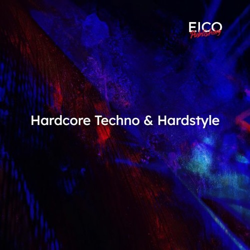EICO - Hardcore Techno & Hardstyle