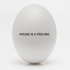 HOUSE IS A FEELING 2020