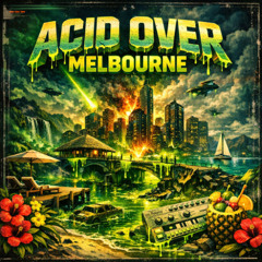 acid over melbourne