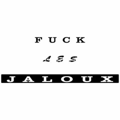 Enrageur Fuck Les Jaloux - Jker Jr ZF - ComeBackz Dzaa