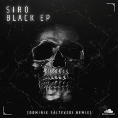 SIRO - Black (Dominik Saltevski Remix)