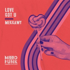 Mekkawy - LOVE GOT U // MFR321