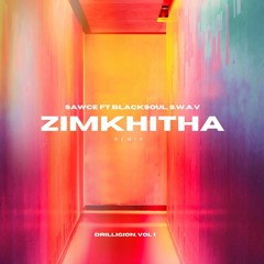 Sawce - Zimkhitha [REMIX] (Feat. Blacksoul & S.W.A.V)